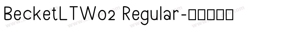BecketLTW02 Regular字体转换